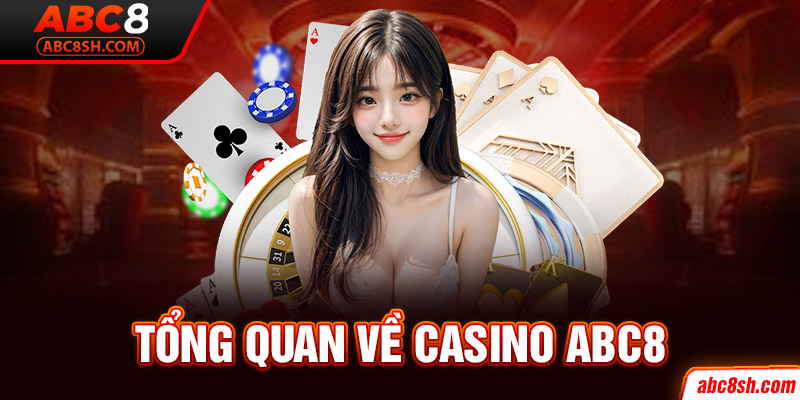 Tổng quan Casino ABC8 