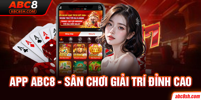 App ABC8 - Sân chơi giải trí đỉnh cao