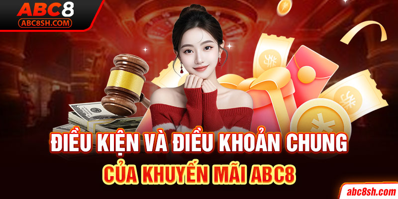 Điều kiện và điều khoản chung của khuyến mãi ABC8