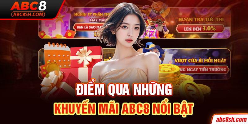 Điểm qua những khuyến mãi ABC8 nổi bật